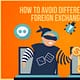 How to avoid different types of foreign exchange scams