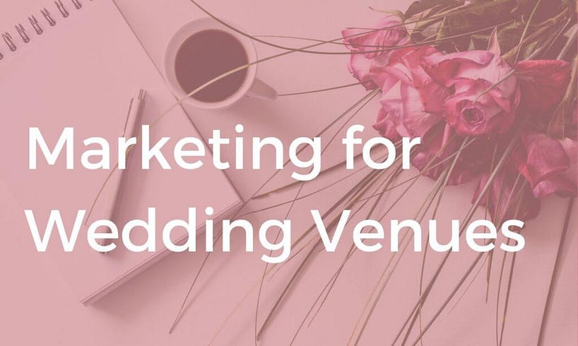 Tips for wedding venue marketing to reach more couples