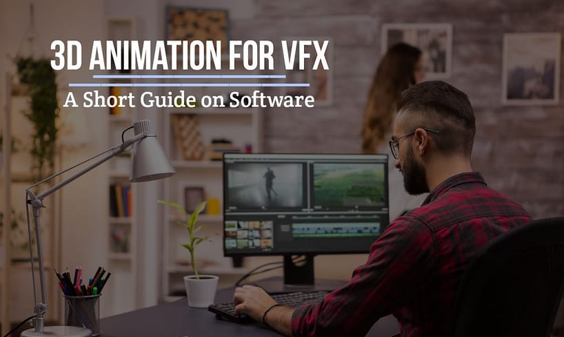 3D Animation for VFX: A Short Guide